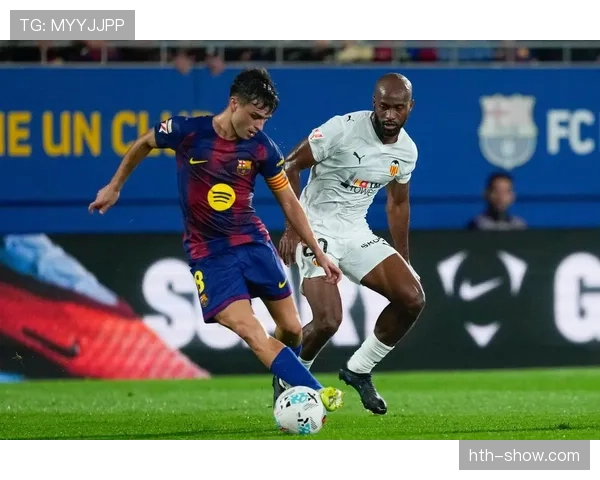 巴萨高压逼抢战术持续发力，西甲赛场表现稳健引关注